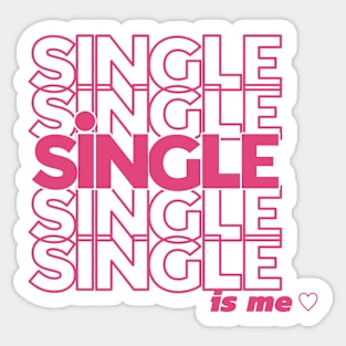 Single Is Me Sticker